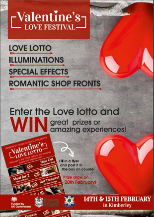 Valentine's Love Festival. Love Lotto, illuminations, special effects, romantic shop fronts. Enter the love lotto and win great prizes or amazing experiences. Fill in a flyer and post it in the box on the counter. Prize draw on 20 February.